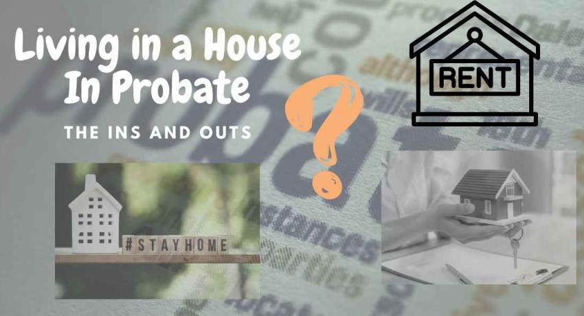 Living in a house in probate